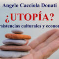 ¿Utopía? Persistencias culturales y economía