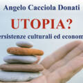 Utopia? Persistenze culturali ed economia